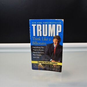 Trump : Think Like a Billionaire Everything You Need to Know About Success 2005